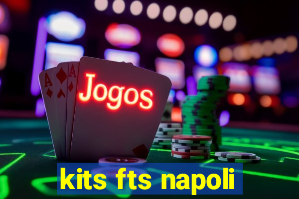 kits fts napoli